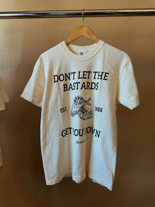 Don't Let The Bastards Get You Down Tee - GL ORIGINAL