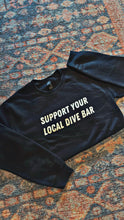 Load image into Gallery viewer, Support Your Local Dive Bar Sweatshirt
