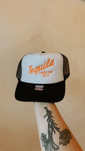 Tequila Made Me Do It Trucker Hat