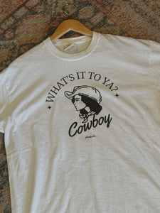 Whats It To Ya Cowboy Tee - GL ORIGINAL