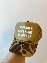Load image into Gallery viewer, I Support A Man’s Right To Shut Up Trucker Hat
