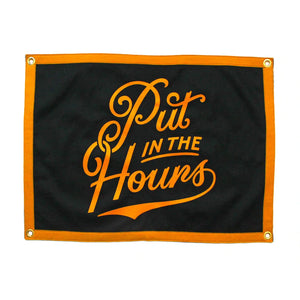 Put In The Hours Oxford Pennant Camp Flag