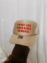 Load image into Gallery viewer, I’m Not Like Other Girls Im Worse Trucker Hat
