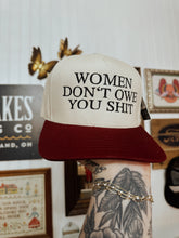 Load image into Gallery viewer, Women Don’t Owe You Shit Trucker Hat
