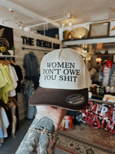 Load image into Gallery viewer, Women Don’t Owe You Shit Trucker Hat
