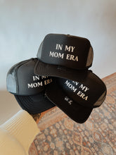 Load image into Gallery viewer, In My Mom Era Trucker Hat

