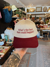 Load image into Gallery viewer, What's The Best That Could Happen? Trucker Hat
