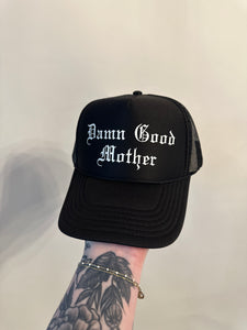 Damn Good Mother Trucker Hat