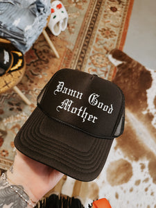 Damn Good Mother Trucker Hat