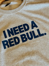 Load image into Gallery viewer, I Need A Redbull Sweatshirt - GL ORIGINAL
