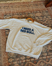 Load image into Gallery viewer, I Need A Redbull Sweatshirt - GL ORIGINAL
