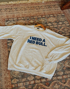 I Need A Redbull Sweatshirt - GL ORIGINAL