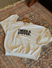 Load image into Gallery viewer, I Need A Coffee Sweatshirt - GL ORIGINAL
