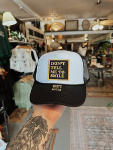 Don't Tell Me To Smile Trucker Hat