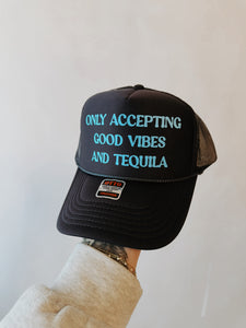 Only Accepting Good Vibes And Tequila Trucker Hat