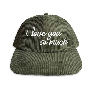 I love you so much Corduroy Hat