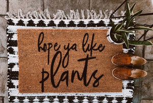 Hope Ya Like Plants Door Mat