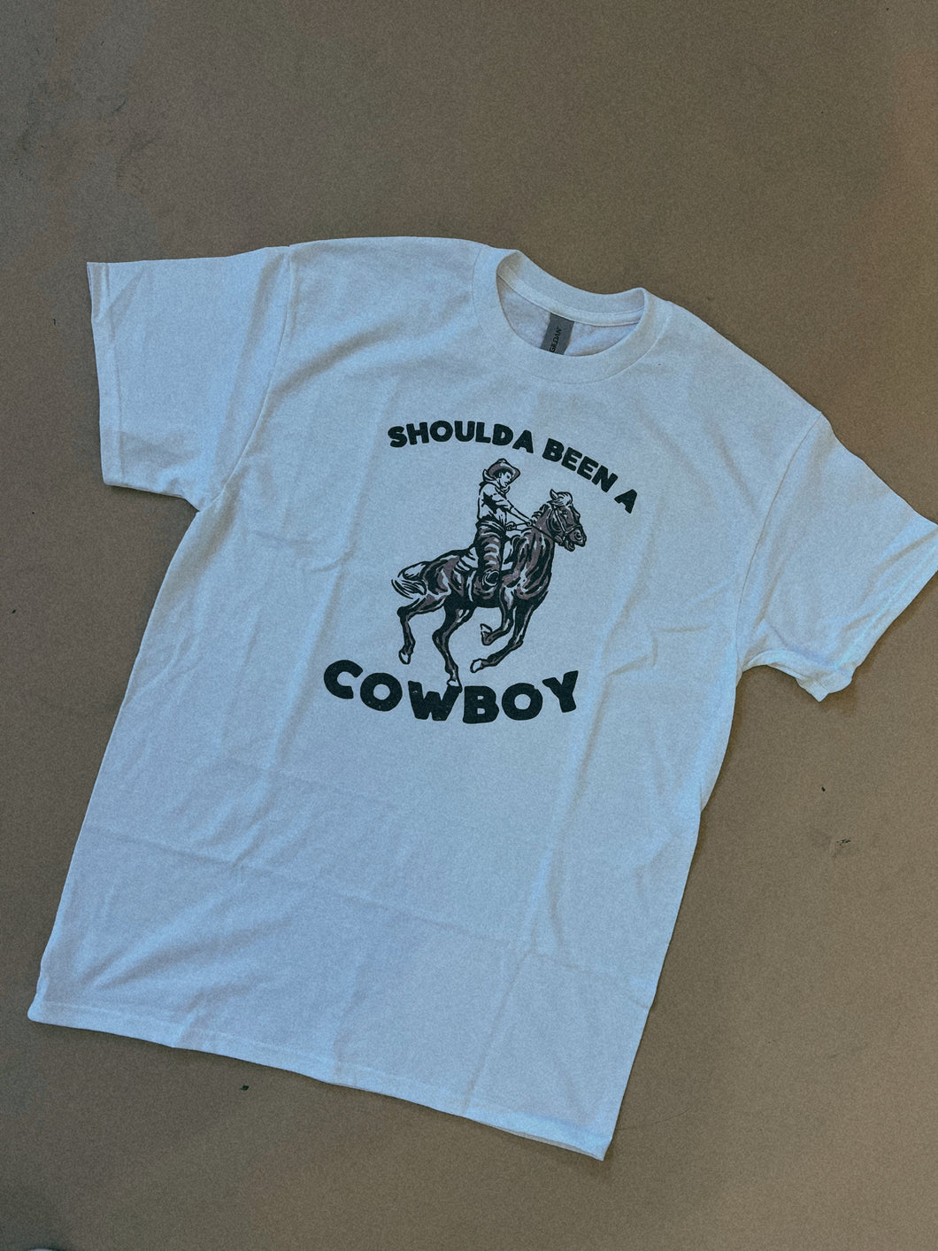 Shoulda Been A Cowboy Tshirt